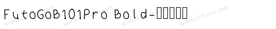 FutoGoB101Pro Bold字体转换